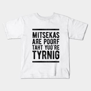 Mistakes Are Proof That You Are Trying 6 Kids T-Shirt